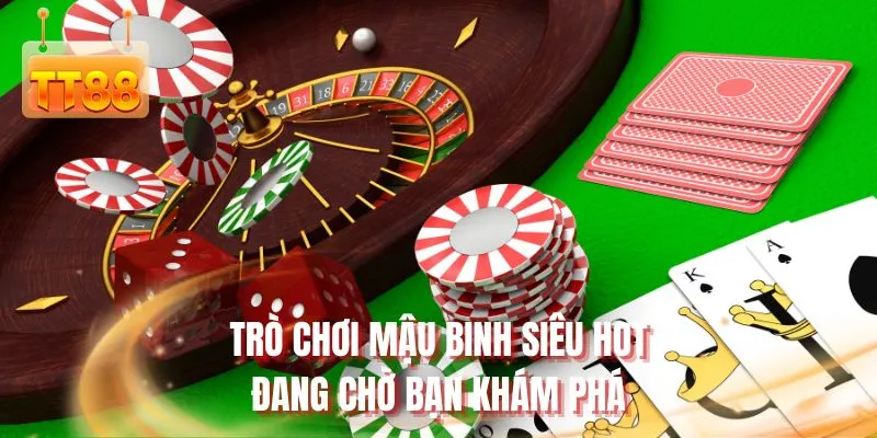 Trò chơi mậu binh siêu hot đang chờ bạn khám phá