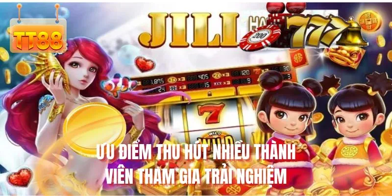 Ưu điểm thu hút nhiều thành viên tham gia trải nghiệm